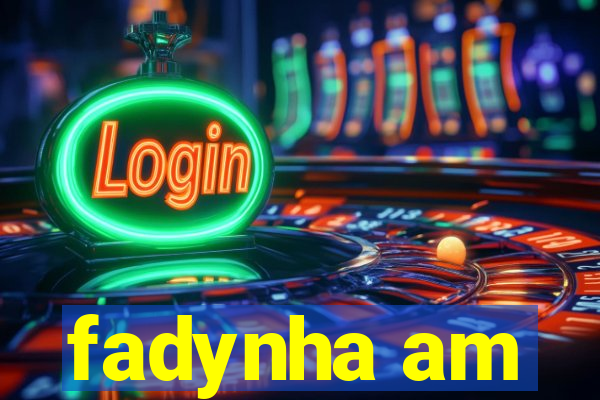 fadynha am